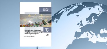 Quel cadre pour un partenariat énergétique et climatique Europe-Afrique gagnant-gagnant ?